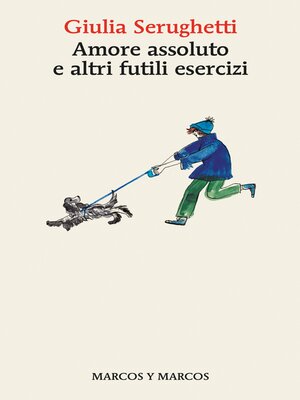 cover image of Amore assoluto e altri futili esercizi